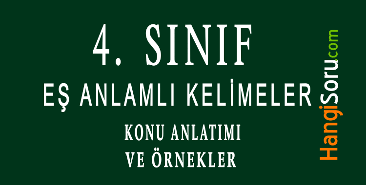 4. Sınıf Eş Anlamlı Kelimeler Konu Anlatımı ve Örnekler - HangiSoru.com