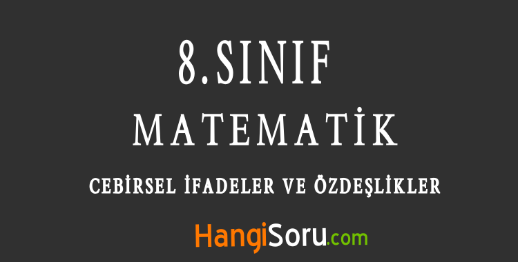 8. Sınıf Cebirsel İfadeler ve Özdeşlikler Testi PDF İndir - HangiSoru.com